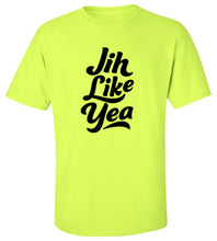 Load image into Gallery viewer, Jih Like Yea T-Shirt