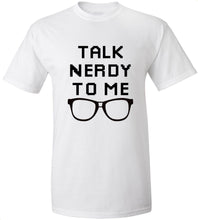 Load image into Gallery viewer, Talk Nerdy To Me T-Shirt