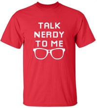 Load image into Gallery viewer, Talk Nerdy To Me T-Shirt