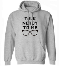 Load image into Gallery viewer, Talk Nerdy To Me Hoodie