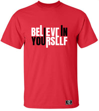 Load image into Gallery viewer, Believe In Yourself T-Shirt