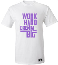 Load image into Gallery viewer, Work Hard Dream Big T-Shirt