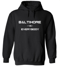 Load image into Gallery viewer, Baltimore Vs. Everybody Hoodie
