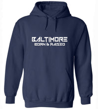Load image into Gallery viewer, Baltimore Born &amp; Raised Hoodie
