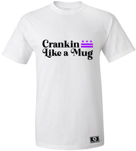Crankin Like a Mug T-Shirt
