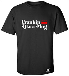 Crankin Like a Mug T-Shirt