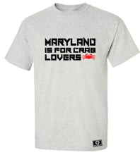 Load image into Gallery viewer, Maryland Is For Crab Lover T-Shirt
