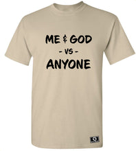 Load image into Gallery viewer, Me &amp; God Vs. Anyone T-Shirt
