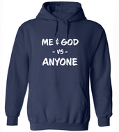 Me & God Vs. Anyone Hoodie