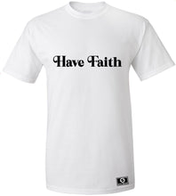 Load image into Gallery viewer, Have Faith T-Shirt

