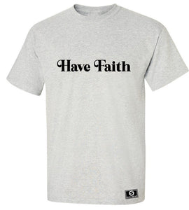 Have Faith T-Shirt