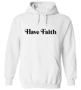 Have Faith Hoodie