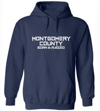 Load image into Gallery viewer, Montgomery County Born &amp; Raised Hoodie
