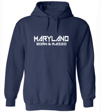 Load image into Gallery viewer, Maryland Born &amp; Raised Hoodie
