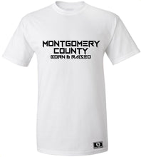 Load image into Gallery viewer, Montgomery County Born &amp; Raised T-Shirt
