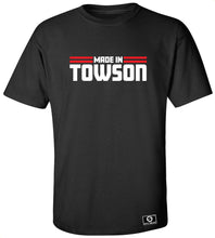 Load image into Gallery viewer, Made In Towson T-Shirt
