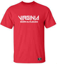 Load image into Gallery viewer, Virginia Born &amp; Raised T-Shirt
