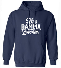 Load image into Gallery viewer, This Bamma Lunchin Hoodie
