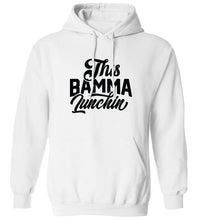 Load image into Gallery viewer, This Bamma Lunchin Hoodie
