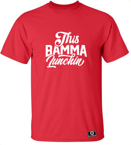 This Bamma Lunchin T-Shirt