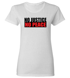 Women's No Justice No Peace T-Shirt