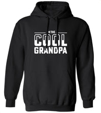 Load image into Gallery viewer, I&#39;m The Cool Grandpa Hoodie
