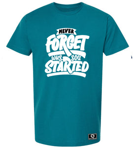 Never Forget Why You Started T-Shirt