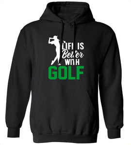 Life Is Better With Golf Hoodie