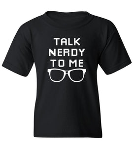 Kids Talk Nerdy To Me T-Shirt