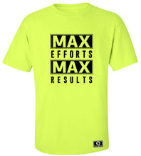 Load image into Gallery viewer, Max Efforts Max Results T-Shirt
