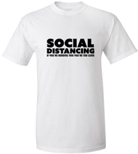 Load image into Gallery viewer, Social Distancing T-Shirt
