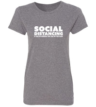 Load image into Gallery viewer, Women&#39;s Social Distancing T-Shirt
