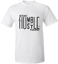 Load image into Gallery viewer, Stay Humble Hustle Hard T-Shirt
