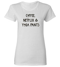 Load image into Gallery viewer, Women&#39;s Coffee Netflix &amp; Yoga Pants T-Shirt
