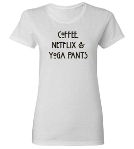 Women's Coffee Netflix & Yoga Pants T-Shirt