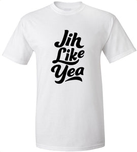 Jih Like Yea T-Shirt