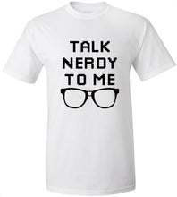 Load image into Gallery viewer, Talk Nerdy To Me T-Shirt
