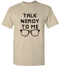 Load image into Gallery viewer, Talk Nerdy To Me T-Shirt
