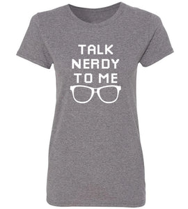 Women's Talk Nerdy To Me T-Shirt