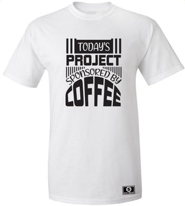 Today's Project Sponsored By Coffee T-Shirt