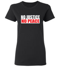 Load image into Gallery viewer, Women&#39;s No Justice No Peace T-Shirt
