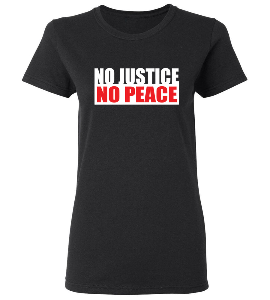Women's No Justice No Peace T-Shirt