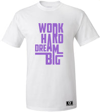 Load image into Gallery viewer, Work Hard Dream Big T-Shirt
